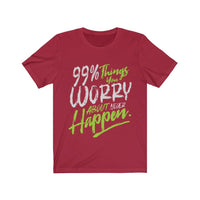 99% Things You Worry About Never Happen