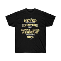 Never Underestimate Administrative Assistant Made in the 90s T-Shirt