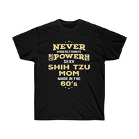 Never Underestimate Shih Tzu Mom Made in the 60s T-Shirt