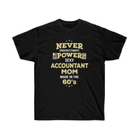 Never Underestimate Accountant Mom Made in the 60s T-Shirt