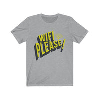 Wifi Please! Funny T-Shirt