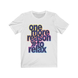 One More Reason to Relax Lettering T-Shirt