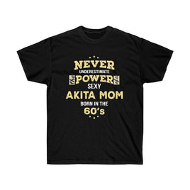 Never Underestimate Akita Mom Made in the 60s T-Shirt