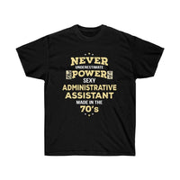 Never Underestimate Administrative Assistant Made in the 70s T-Shirt